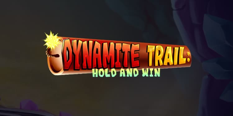 Dynamite Trail: Hold &#038; Win