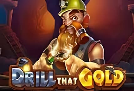 Drill That Gold
