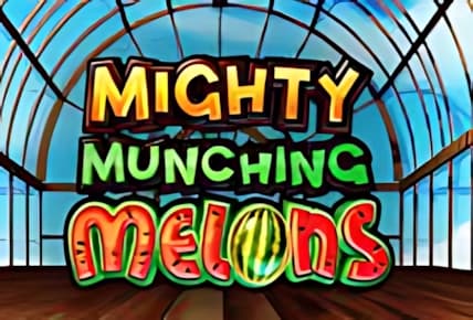 Mighty Munching Melons