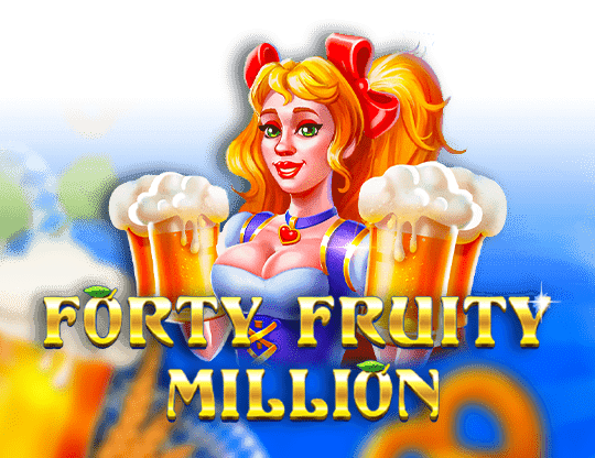 Forty Fruity Million