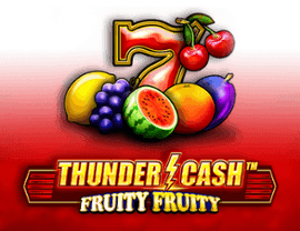 Thunder Cash &#8211; Fruity Fruity